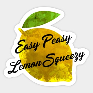 Easy Peasy Lemon Squeezy Sticker